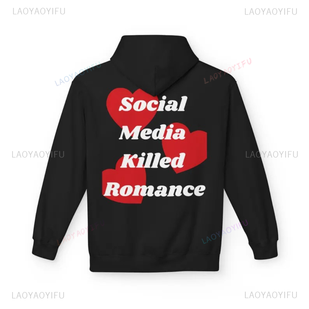 Social Media Killed Romance Si - đánh giá và giá Graphic Hoodie Streetwear